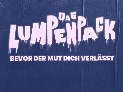 {DAS LUMPENPACK}