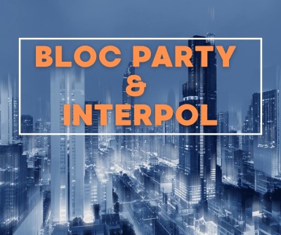 {Bloc Party und Interpol}