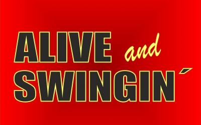 Alive and Swingin‘